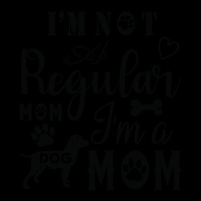 I m Not A Regular Mom I m A Dog Mom 01 Thumbnail