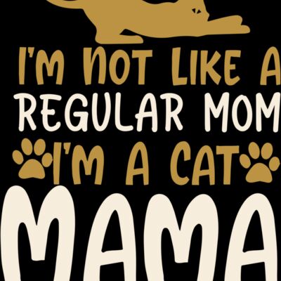 I m Not Like A Regular Mom I m A Cat Mama 01 Thumbnail